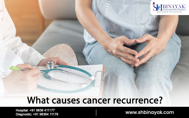 What causes cancer recurrence?