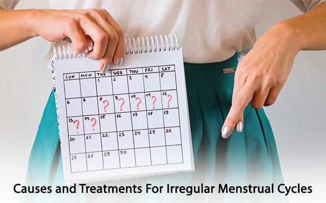 Causes and Treatments For Irregular Menstrual Cycles